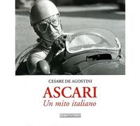 Ascari. Un mito italiano. Ediz. illustrata