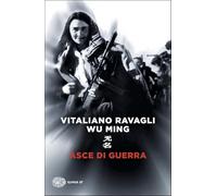 Asce di guerra [Paperback] Ravagli, Vitaliano and Wu Ming