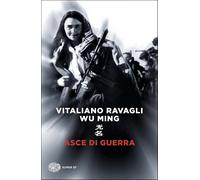 Asce di guerra [Paperback] Ravagli, Vitaliano and Wu Ming