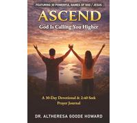 ASCEND God Is Calling You Higher: A 30-Day Devotional & 2:40 Seek Prayer Journal Featuring 30 Powerful Names of God / Jesus