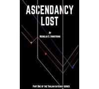 Ascendancy Lost: Part One of the Thalian Gateway Series