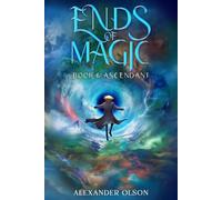 Ascendant: An Isekai LitRPG Adventure (Ends of Magic Book 6)