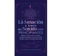 Ascending Vibra La sanación a través del sonido para principi (Copertina rigida)
