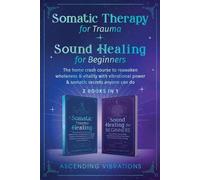 Ascending Vibra Somatic Therapy for Trauma & Sound Healing for Begi (Tascabile)