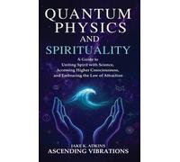 Ascending Vibrations Jake K Adk Quantum Physics and Spiritual (Copertina rigida)