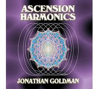 Ascension Harmonics by Jonathan Goldman (2008-08-12)