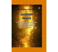 ASCENSION identità: Il metodo mentale per trasformare identità, disciplina e destino