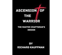 Ascension of the Warrior: The Master Craftsman's Design