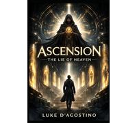 Ascension: The Lie of Heaven