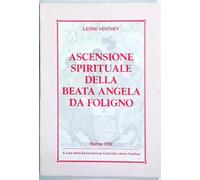 ASCENSIONE SPIRITUALE DELLA BEATA ANGELA DA FOLIGNO