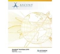 Ascent - Center for Autodesk Vault Basic 2018 Essentials: Autodesk (Tascabile)