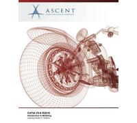 Ascent - Center for Technical Kn CATIA V5-6 R2016: Introduction to M (Tascabile)