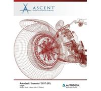 Ascent - Center for Technical Knowle Autodesk Inventor 2017 (R1) iLo (Tascabile)