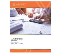 Ascent - Center for Technical Kno AutoCAD 2024: Essentials (Metric (Tascabile)
