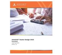 Ascent - Center for Technical Knowledge AutoCAD Raster Design 2025 (Tascabile)