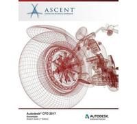 Ascent - Center for Technical Knowledge Autodesk CFD 2017 Essentials (Tascabile)