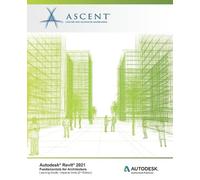 Ascent - Center Autodesk Revit 2021: Fundamentals for Architecture ( (Tascabile)