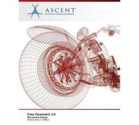 Ascent - Center for Technical Knowledge Creo Parametric 3.0 (Tascabile)