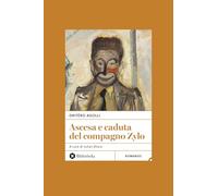 Libri Dritero Agolli - Ascesa E Caduta Del Compagno Zylo