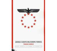Ascesa e caduta dell'Europa tedesca