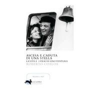 Ascesa e caduta di una stella. La vita e i film di Lino Ventura