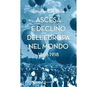 Ascesa e declino dell’Europa nel mondo. 1898-1918