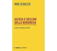 Ascesa e declino della borghesia. Tre saggi sullo spirito del capitalismo