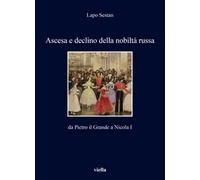 Ascesa e declino della nobiltà russa. Da Pietro il Grande a Nicola I