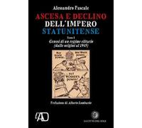 Ascesa e declino dell'impero statunitense. Vol. 1: Genesi di un regime elitario (dalle origini al 1945)