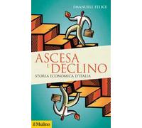 Ascesa e declino. Storia economica d'Italia