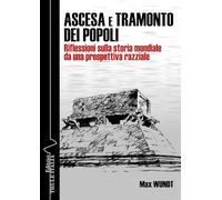 Ascesa E Tramonto Dei Popoli. Riflessioni Sulla Storia Mondiale Da Una Prospetti