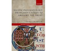 Ascetic Pneumatology from John Cassian to Gregory the Great