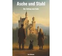 Asche und Stahl: Der Anfang vom Ende