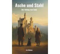 Asche und Stahl: Der Anfang vom Ende