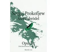 Prokofiev - Cinderella Op. 97, Aschenbroedel), 10 pezzi per pianoforte