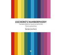 Aschero's numberphony: The new image of musical notation. Theory and practice