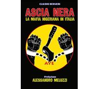 Ascia nera. La mafia nigeriana in Italia. Ediz. ridotta