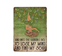 Ascigo Divertente cartello in latta con scritta in inglese "Into the Garden I Go to Lose My Mind and Find My Soul", poster vintage per il giardinaggio delle ragazze, poster per amanti delle piante
