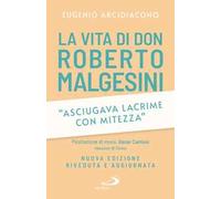 «Asciugava lacrime con mitezza». La vita di don Roberto Malgesini