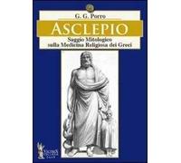 Asclepio. Saggio mitologico sulla medicina religiosa dei greci