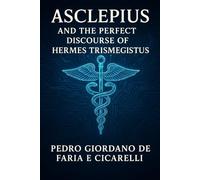 ASCLEPIUS AND THE PERFECT DISCOURSE OF HERMES TRISMEGISTUS: 2