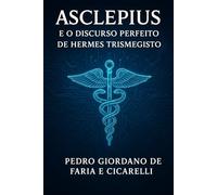 ASCLEPIUS E O DISCURSO PERFEITO DE HERMES TRISMEGISTO: 2