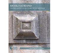 Ascoli Satriano. Centro antico e restauro monumentale