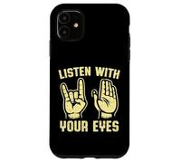 Ascolta con i tuoi occhi Lingua dei segni Custodia per iPhone 11