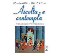Ascolta e contempla. Itinerario biblico attraverso le icone