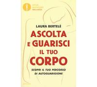 Ascolta e guarisci il tuo corpo. Scopri il tuo percorso di autoguarigione