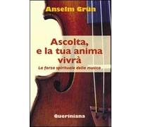 Ascolta, e la tua anima vivrà. La forza spirituale della musica