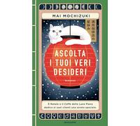 Ascolta i tuoi veri desideri