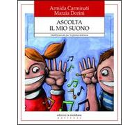 Ascolta il mio suono. Giochi sonori per la prima infanzia