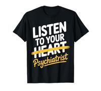 Ascolta Il Tuo psichiatra Funny Psychology Maglietta